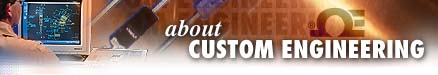 About Custom Engineering